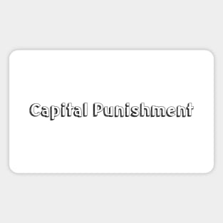 Capital Punishment // Typography Design Magnet